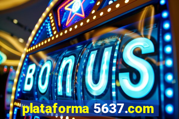 plataforma 5637.com